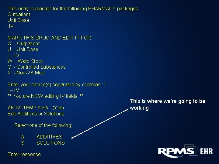 This entry is marked for the following PHARMACY packages: Outpatient Unit Dose IV MARK