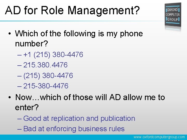 AD for Role Management? • Which of the following is my phone number? –