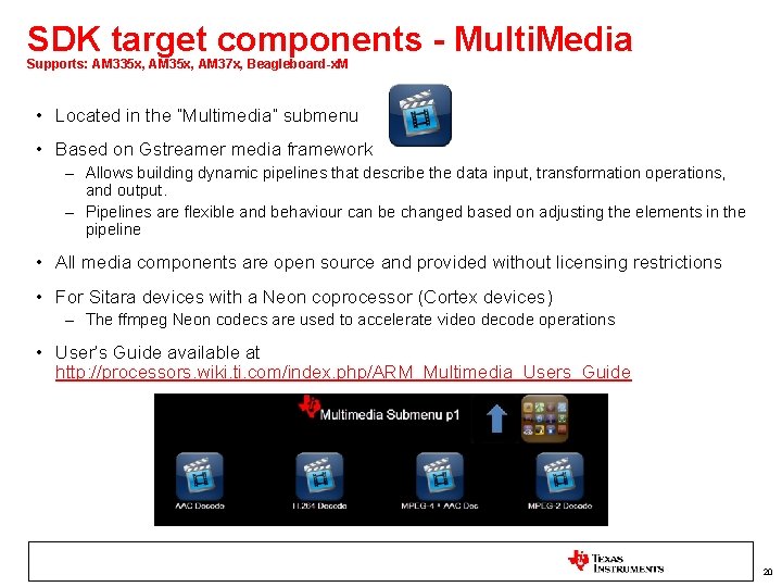 SDK target components - Multi. Media Supports: AM 335 x, AM 37 x, Beagleboard-x.