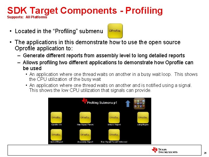 SDK Target Components - Profiling Supports: All Platforms • Located in the “Profiling” submenu