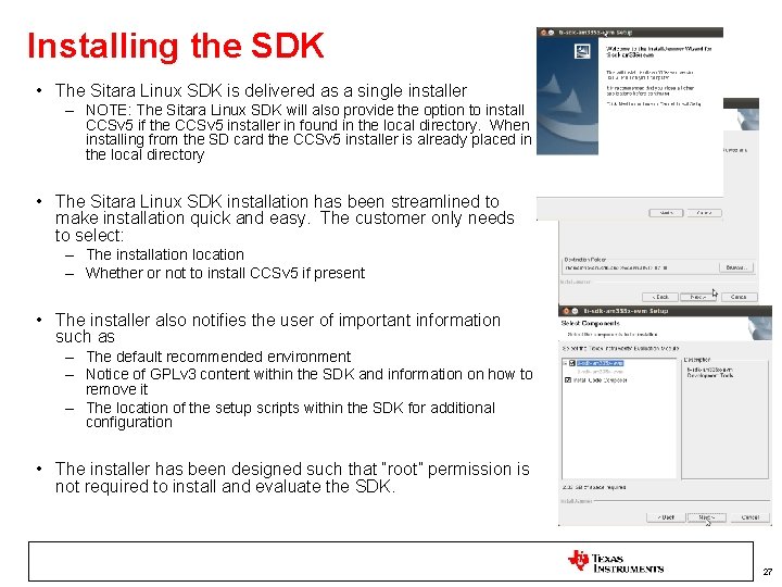 Installing the SDK • The Sitara Linux SDK is delivered as a single installer