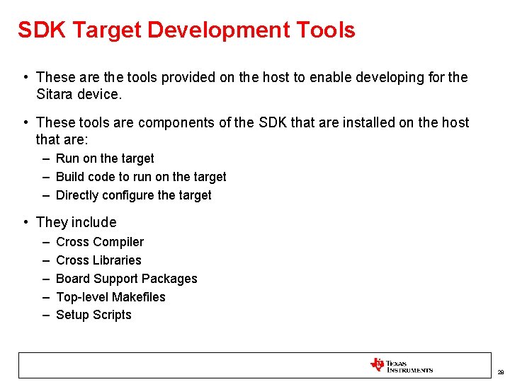 SDK Target Development Tools • These are the tools provided on the host to