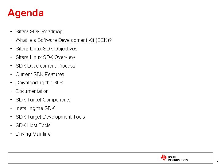 Agenda • Sitara SDK Roadmap • What is a Software Development Kit (SDK)? •