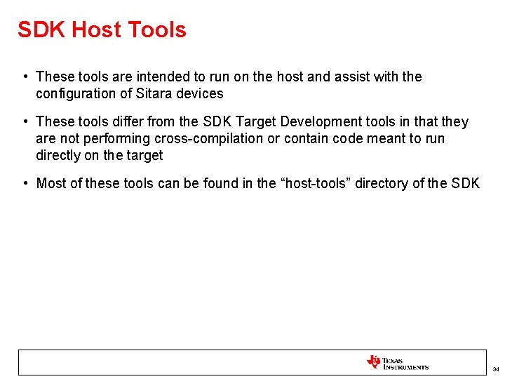 SDK Host Tools • These tools are intended to run on the host and