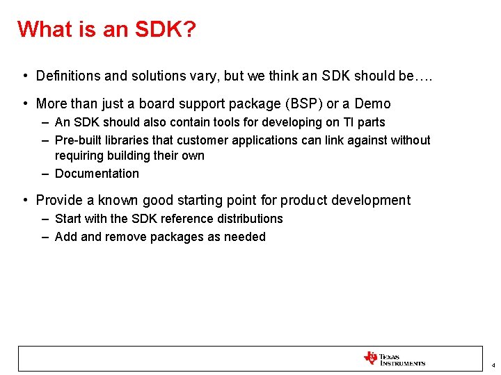 What is an SDK? • Definitions and solutions vary, but we think an SDK