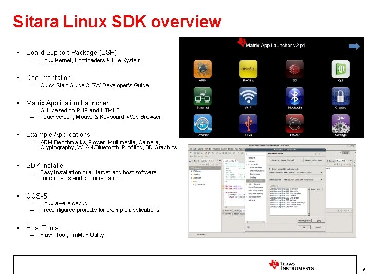 Sitara Linux SDK overview • Board Support Package (BSP) – Linux Kernel, Bootloaders &