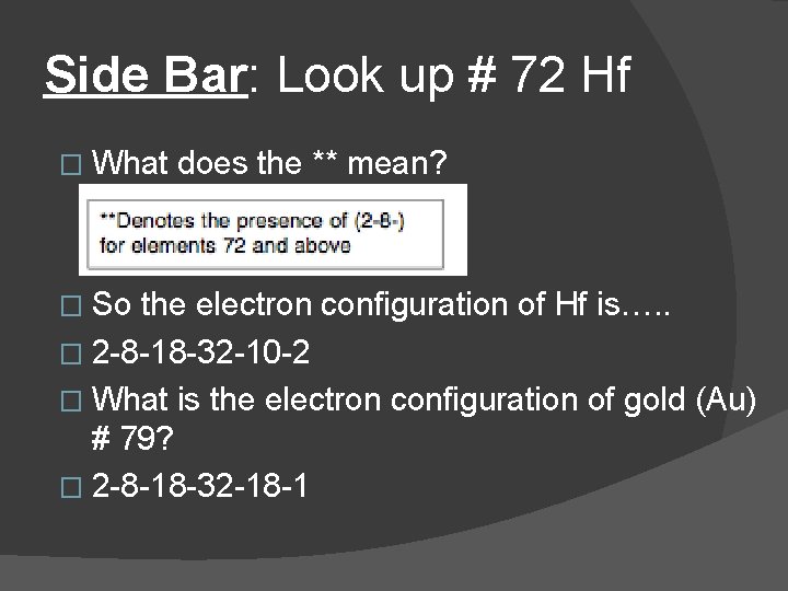 Side Bar: Look up # 72 Hf � What � So does the **