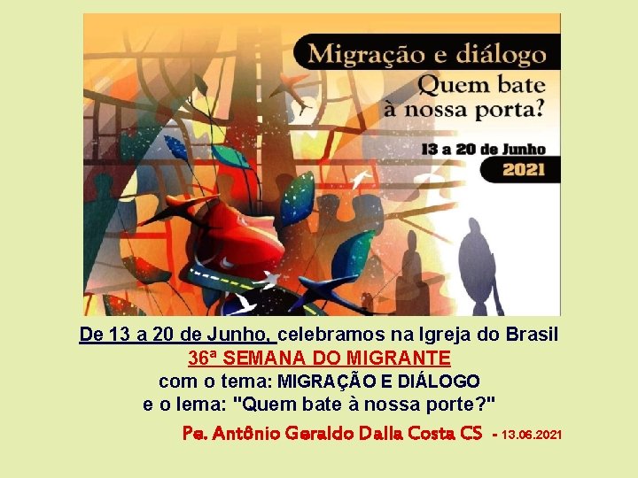 De 13 a 20 de Junho, celebramos na Igreja do Brasil 36ª SEMANA DO