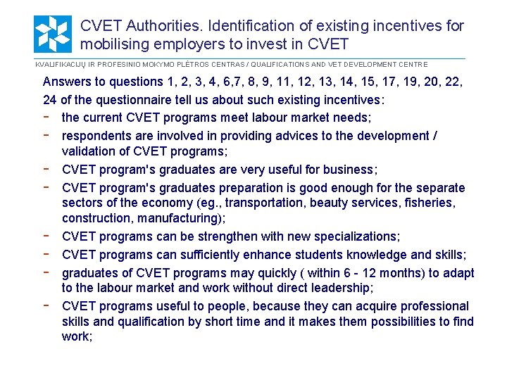 CVET Authorities. Identification of existing incentives for mobilising employers to invest in CVET KVALIFIKACIJŲ