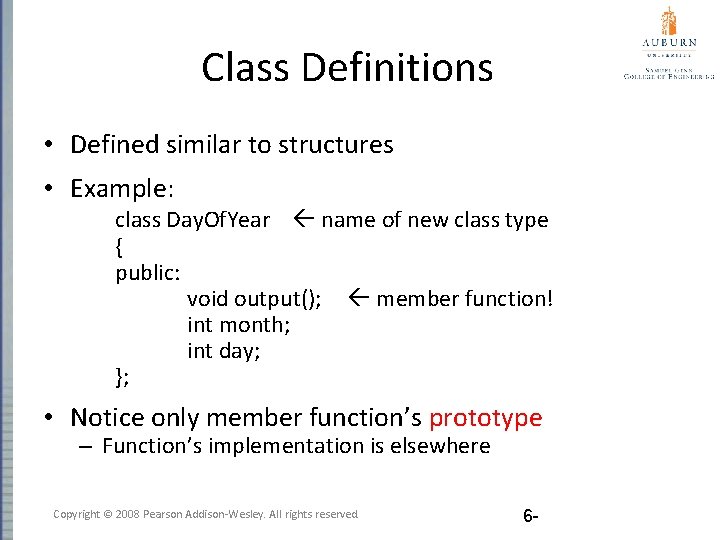 Class Definitions • Defined similar to structures • Example: class Day. Of. Year name