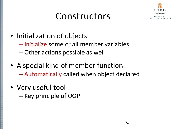 Constructors • Initialization of objects – Initialize some or all member variables – Other