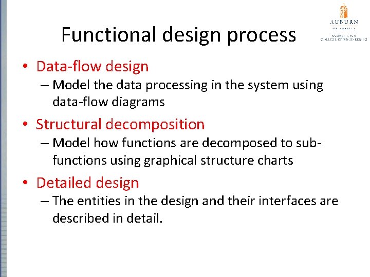 Functional design process • Data-flow design – Model the data processing in the system