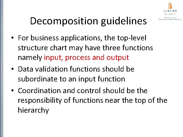 Decomposition guidelines • For business applications, the top-level structure chart may have three functions