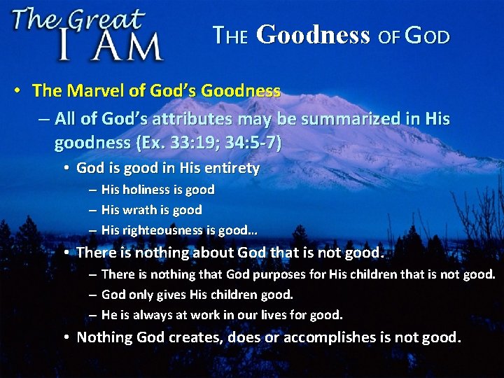 THE Goodness OF GOD • The Marvel of God’s Goodness – All of God’s