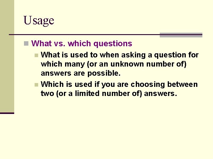 Usage n What vs. which questions n What is used to when asking a Usage n What vs. which questions n What is used to when asking a