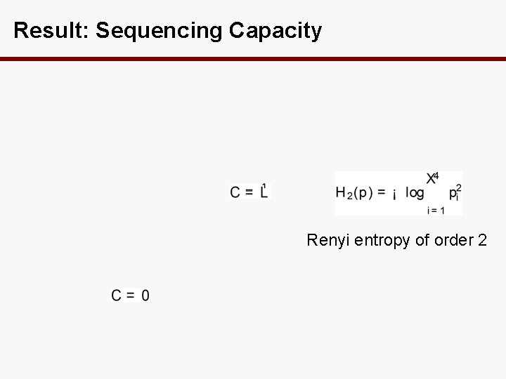 Result: Sequencing Capacity Renyi entropy of order 2 