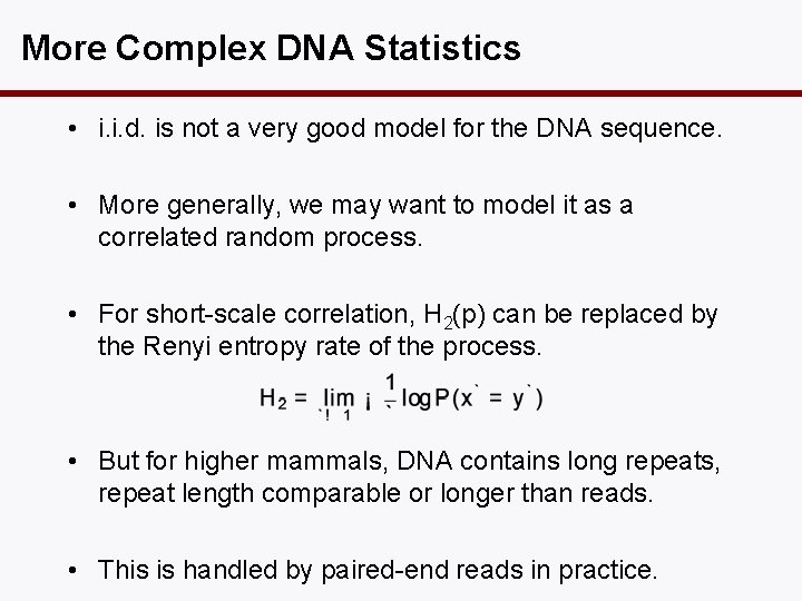 More Complex DNA Statistics • i. i. d. is not a very good model