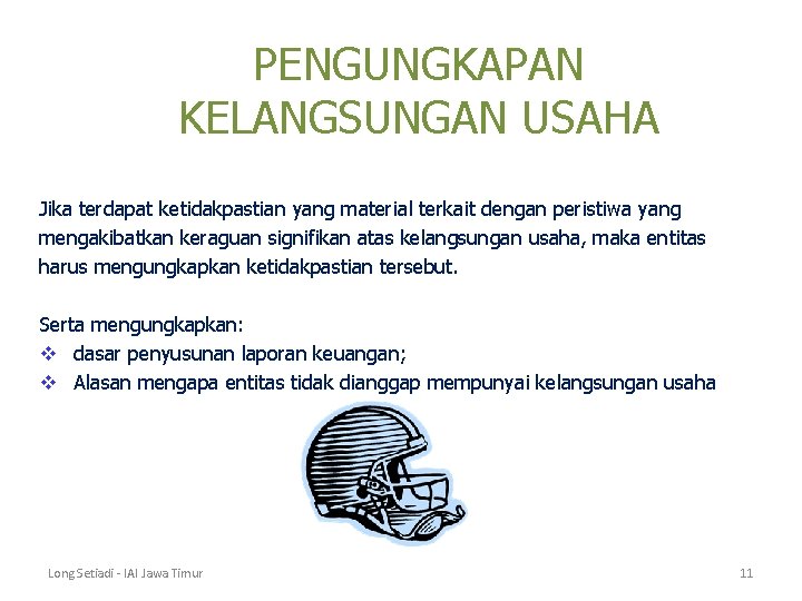 PENGUNGKAPAN KELANGSUNGAN USAHA Jika terdapat ketidakpastian yang material terkait dengan peristiwa yang mengakibatkan keraguan