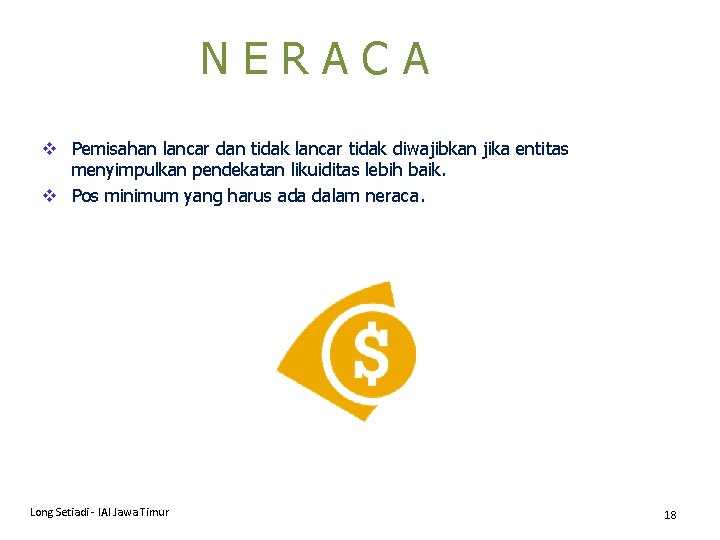 NERACA v Pemisahan lancar dan tidak lancar tidak diwajibkan jika entitas menyimpulkan pendekatan likuiditas