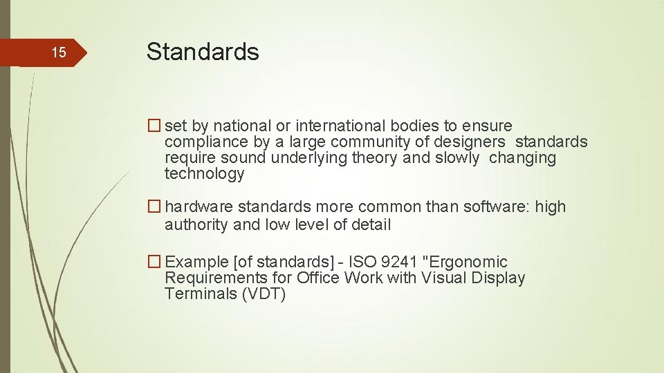 15 Standards � set by national or international bodies to ensure compliance by a