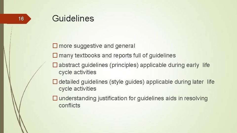 16 Guidelines � more suggestive and general � many textbooks and reports full of