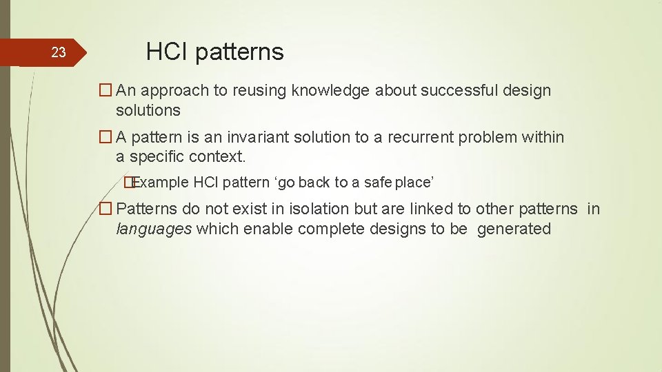 23 HCI patterns � An approach to reusing knowledge about successful design solutions �