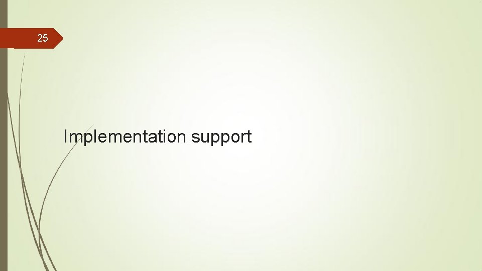 25 Implementation support 