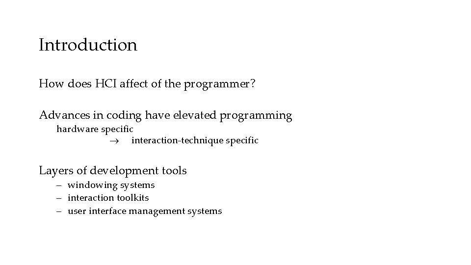 Introduction How does HCI affect of the programmer? Advances in coding have elevated programming