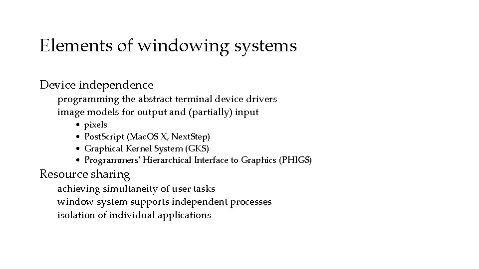 Elements of windowing systems Device independence programming the abstract terminal device drivers image models