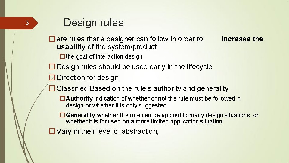 3 Design rules � are rules that a designer can follow in order to