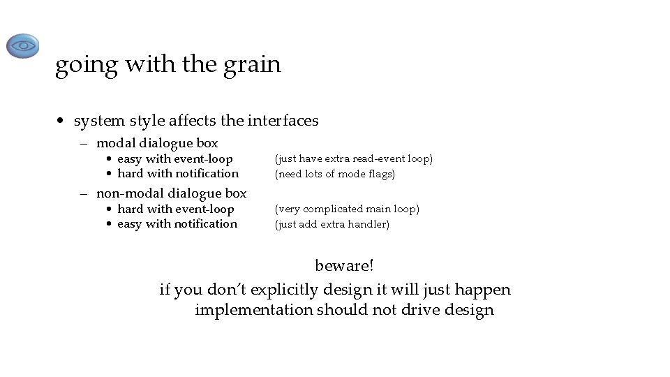 going with the grain • system style affects the interfaces – modal dialogue box