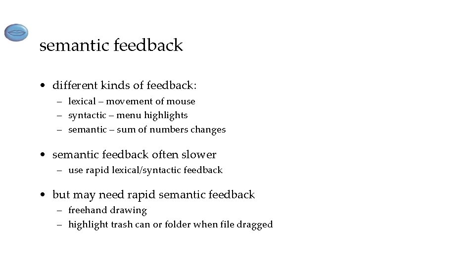 semantic feedback • different kinds of feedback: – lexical – movement of mouse –