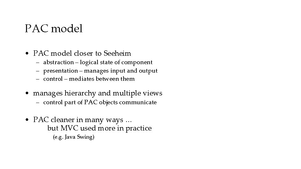 PAC model • PAC model closer to Seeheim – abstraction – logical state of