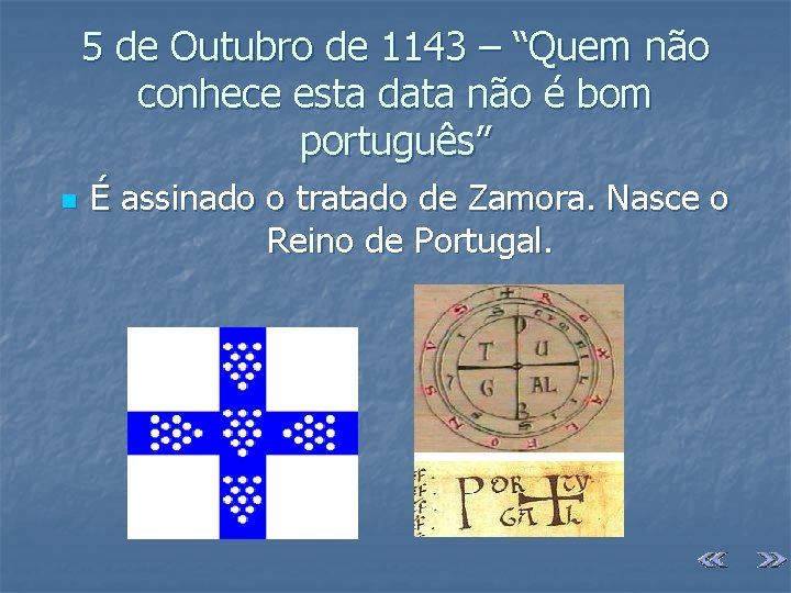 5 de Outubro de 1143 – “Quem não conhece esta data não é bom