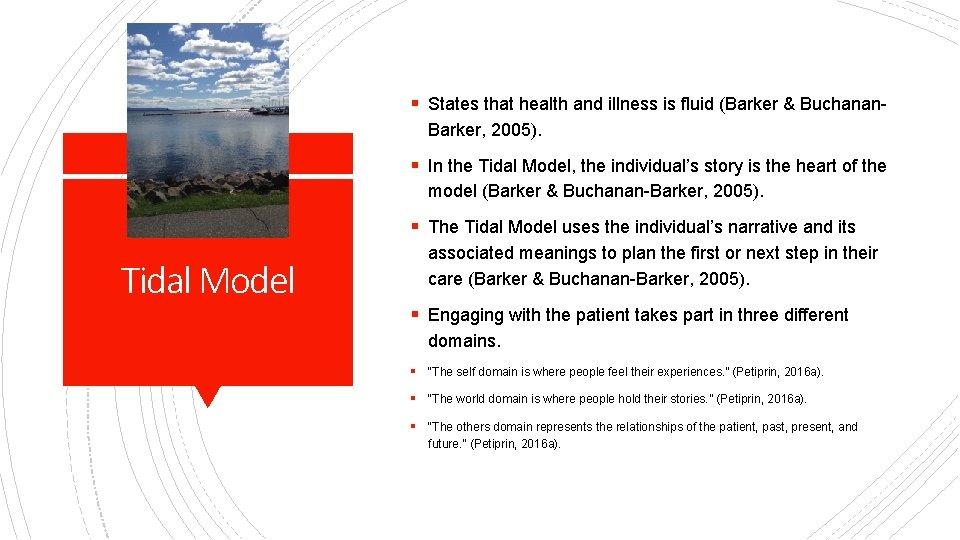 § States that health and illness is fluid (Barker & Buchanan. Barker, 2005). §