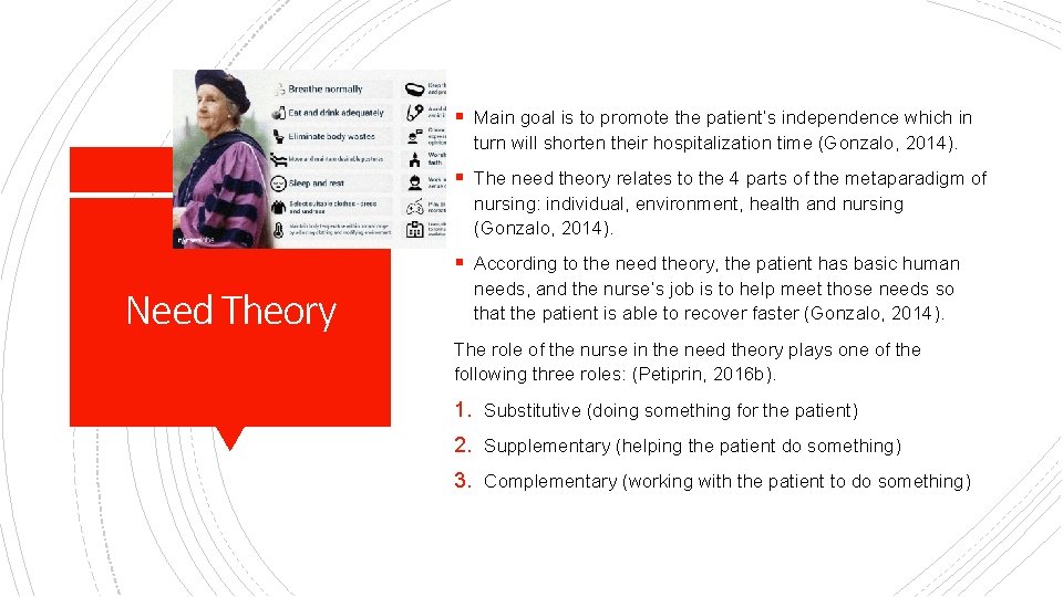 § Main goal is to promote the patient’s independence which in turn will shorten