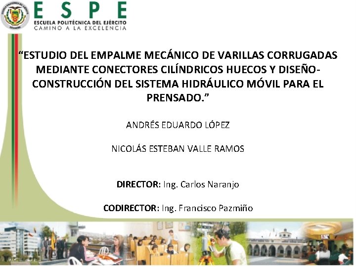 “ESTUDIO DEL EMPALME MECÁNICO DE VARILLAS CORRUGADAS MEDIANTE CONECTORES CILÍNDRICOS HUECOS Y DISEÑOCONSTRUCCIÓN DEL