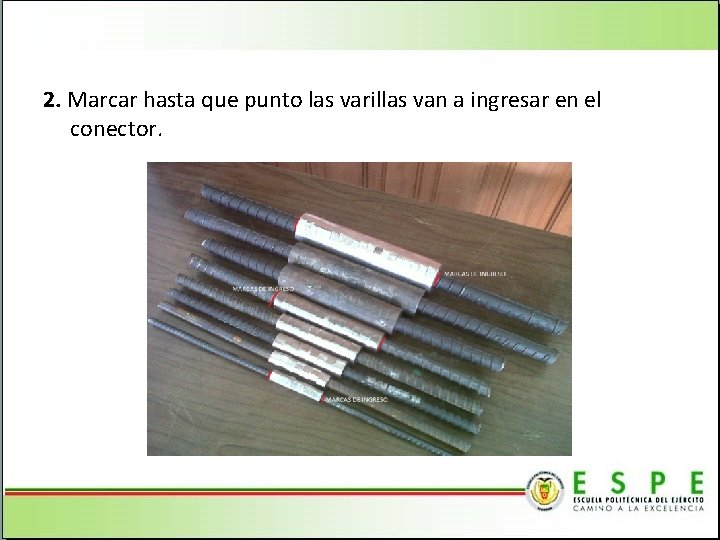 2. Marcar hasta que punto las varillas van a ingresar en el conector. 