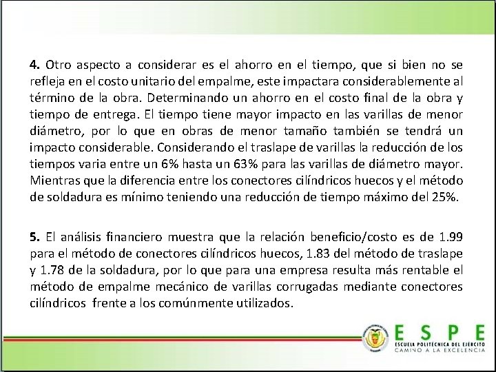 4. Otro aspecto a considerar es el ahorro en el tiempo, que si bien