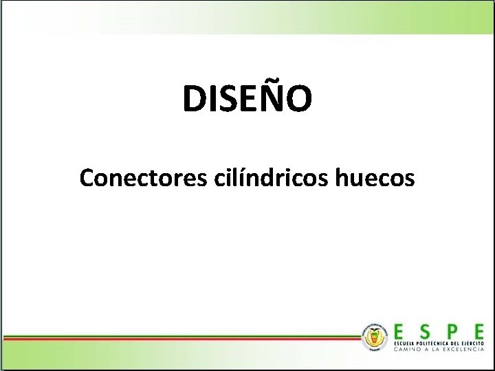 DISEÑO Conectores cilíndricos huecos 