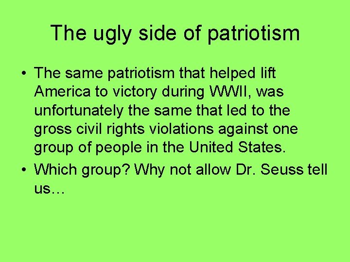 The ugly side of patriotism • The same patriotism that helped lift America to