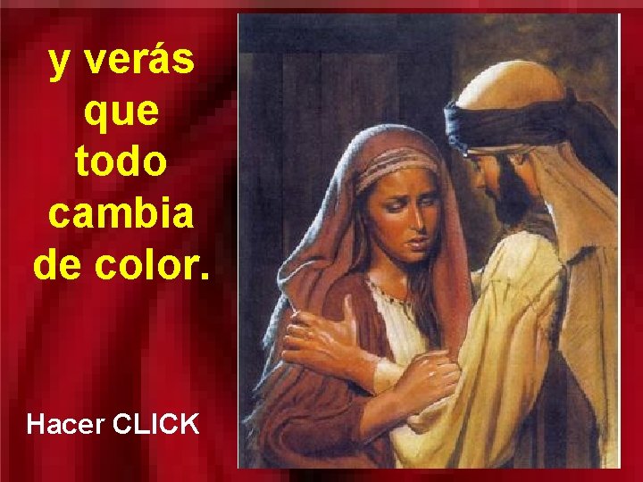 y verás que todo cambia de color. Hacer CLICK 