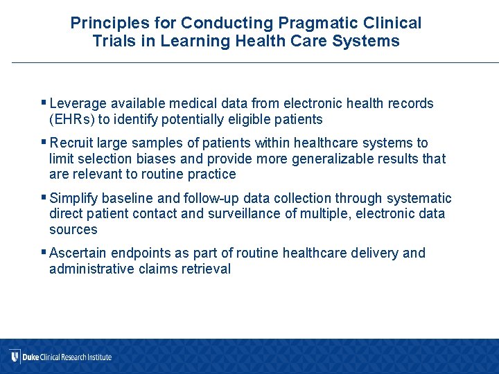 Principles for Conducting Pragmatic Clinical Trials in Learning Health Care Systems 10/2016 § Leverage