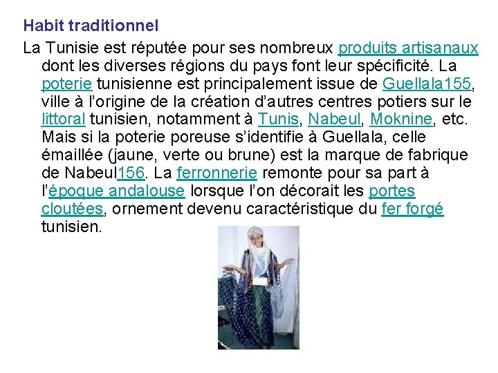 Habit traditionnel La Tunisie est réputée pour ses nombreux produits artisanaux dont les diverses