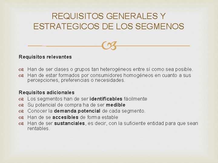 REQUISITOS GENERALES Y ESTRATEGICOS DE LOS SEGMENOS Requisitos relevantes Han de ser clases o