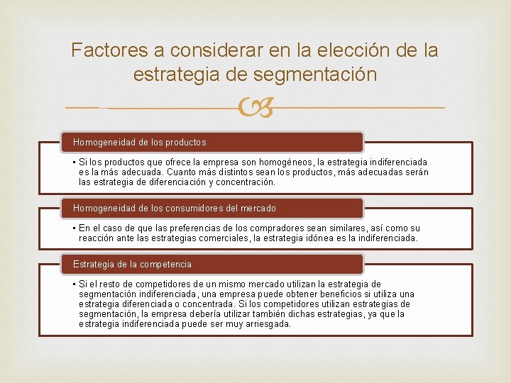 Factores a considerar en la elección de la estrategia de segmentación Homogeneidad de los