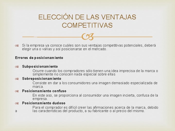 ELECCIÓN DE LAS VENTAJAS COMPETITIVAS Si la empresa ya conoce cuáles son sus ventajas