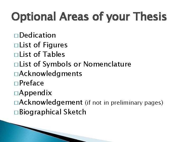 Optional Areas of your Thesis � Dedication � List of Figures � List of