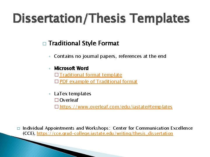 Dissertation/Thesis Templates � Traditional Style Format ◦ Contains no journal papers, references at the