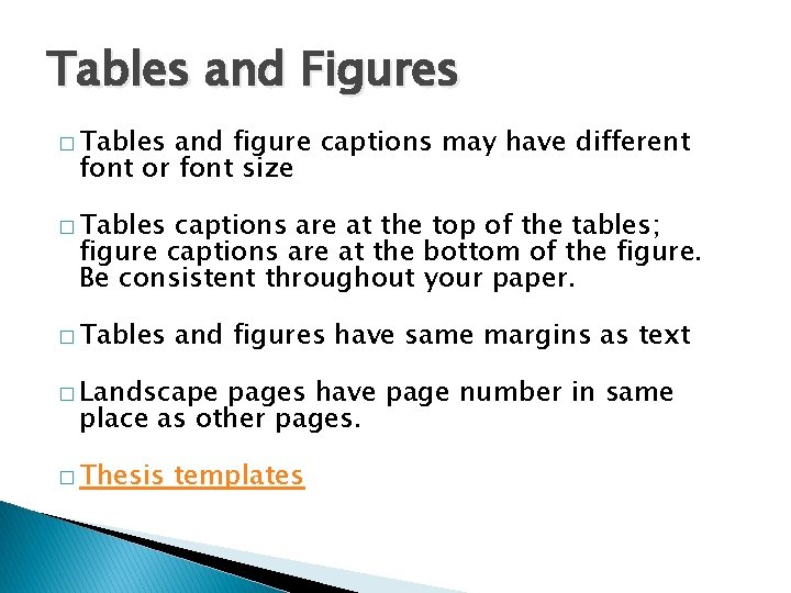 Tables and Figures � Tables and figure captions may have different font or font